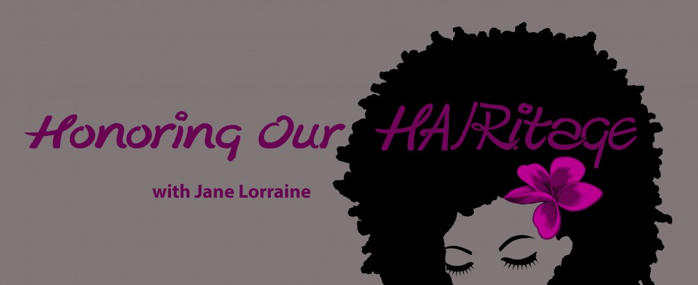 Honoring Our HAIRitage